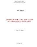 LUẬN VĂN: TÍNH TOÁN ĐỘ TƯƠNG TỰ NGỮ NGHĨA VĂN BẢN DỰA VÀO ĐỘ TƯƠNG TỰ GIỮA TỪ VỚI TỪ