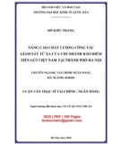 Luận văn Thạc sĩ Tài chính ngân hàng: Nâng cao chất lượng công tác giám sát từ xa của chi nhánh Bảo hiểm tiền gửi Việt Nam tại thành phố Hà Nội