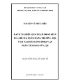 Luận văn Thạc sĩ Kinh tế: Đánh giá hiệu quả hoạt động kinh doanh của ngân hàng thương mại Việt Nam bằng phương pháp phân tích bao dữ liệu