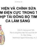 Tài liệu Phát hiện và chỉnh sửa cắm nhầm điện cực trong tạo nhịp tái đồng bộ tim: Ca lâm sàng - PGS. TS. Hoàng Anh Tiến