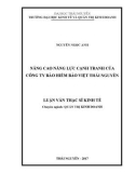 Luận văn Thạc sĩ Kinh tế: Nâng cao năng lực cạnh tranh của Công ty bảo hiểm Bảo Việt Thái Nguyên