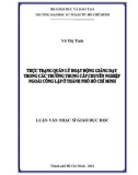 Luận văn Thạc sĩ Giáo dục học: Thực trạng quản lý hoạt động giảng dạy trong các trường trung cấp chuyên nghiệp ngoài công lập ở thành phố Hồ Chí Minh