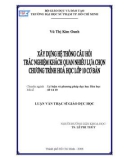 Luận văn Thạc sĩ Giáo dục học: Xây dựng hệ thống câu hỏi trắc nghiệm khách quan nhiều lựa chọn chương trình Hóa học lớp 10 Cơ bản