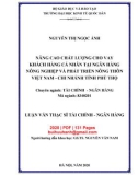 Luận văn Thạc sĩ Tài chính ngân hàng: Nâng cao chất lượng cho vay khách hàng cá nhân tại Ngân hàng Nông nghiệp và Phát triển nông thôn Việt nam - Chi nhánh tỉnh Nghệ An