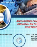 Báo cáo: ẢNH HƯỞNG CỦA BỨC XẠ ION HÓA LÊN SỨC KHỎE CON NGƯỜI