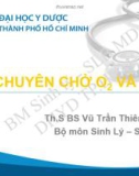 Bài giảng Sự chuyên chở O2 và CO2 - ThS. BS Vũ Trần Thiên Quân