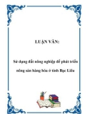 LUẬN VĂN: Sử dụng đất nông nghiệp để phát triển nông sản hàng hóa ở tỉnh Bạc Liêu