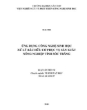 Luận án tiến sĩ Sinh học: Ứng dụng công nghệ sinh học xử lý rác hữu cơ phục vụ sản xuất nông nghiệp, tỉnh Sóc Trăng