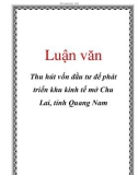 Luận văn về Thu hút vốn đầu tư để phát triển khu kinh tế mở Chu Lai, tỉnh Quang Nam