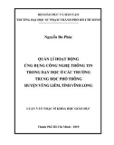 Luận văn Thạc sĩ Khoa học giáo dục: Quản lí hoạt động ứng dụng công nghệ thông tin trong dạy học ở các trường trung học phổ thông huyện Vũng Liêm, tỉnh Vĩnh Long