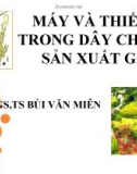 Đề tài: MÁY VÀ THIẾT BỊ TRONG DÂY CHUYỀN SẢN XUẤT GẠO