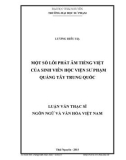 Luận văn Thạc sĩ Ngôn ngữ và Văn hóa Việt Nam: Một số lỗi phát âm tiếng Việt của sinh viên Học viện sư phạm Quảng Tây Trung Quốc