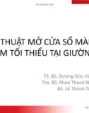 Kỹ thuật mở cửa sổ màng tim tối thiểu tại giường