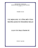 Luận văn Thạc sĩ Kinh tế: Tác động đầu tư công đến tăng trưởng kinh tế tỉnh Bình Thuận