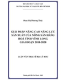 Luận văn Thạc sĩ Địa lý học: Giải pháp nâng cao năng lực sản xuất của nông sản hàng hóa tỉnh Vĩnh Long giai đoạn 2010-2020