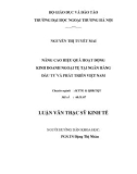 Luận văn Thạc sĩ Quản trị kinh doanh: Nâng cao hiệu quả hoạt động kinh doanh ngoại tệ tại ngân hàng đầu tư và phát triển tại Việt Nam