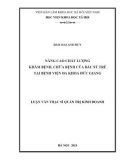 Luận văn Thạc sĩ Quản trị kinh doanh: Nâng cao chất lượng khám bệnh, chữa bệnh của bác sỹ trẻ tại Bệnh viện Đa khoa Đức Giang