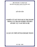 Luận án Tiến sĩ Kế toán: Nghiên cứu kế toán quản trị chi phí trong các doanh nghiệp chế biến gỗ khu vực Nam Trung Bộ