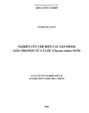 Luận án Tiến sĩ Công nghệ thực phẩm: Nghiên cứu chế biến các sản phẩm giàu protein từ cá lóc (Channa striata) nuôi