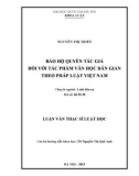 Luận văn Thạc sĩ Luật học: Bảo hộ quyền tác giả đối với tác phẩm văn học dân gian theo pháp luật Việt Nam