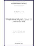 Luận văn Thạc sĩ Kinh tế: Các yếu tố tác động đến vốn đầu tư tại tỉnh Lâm Đồng