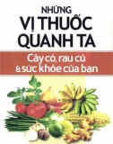 những vị thuốc quanh ta - cây cỏ, rau củ và sức khỏe của bạn: phần 1 - nxb hà nội