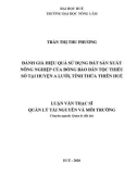 Luận văn Thạc sĩ Quản lý tài nguyên và môi trường: Đánh giá hiệu quả sử dụng đất sản xuất nông nghiệp của đồng bào dân tộc thiểu số tại huyện A Lưới, tỉnh Thừa Thiên Huế