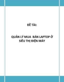 Đồ án tốt nghiệp - Phân tích thiết kế hệ thống - QUẢN LÝ MUA BÁN LAPTOP Ở SIÊU THỊ ĐIỆN MÁY