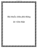 Bài thuốc chữa phù thũng do viêm thận