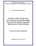 Luận văn Thạc sĩ Kinh tế: Tổ chức công tác kế toán quản trị tại các doanh nghiệp vận tải thủy nội địa logistics trên địa bàn thành phố Hồ Chí Minh