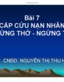 Bài giảng Chăm sóc người bệnh cấp cứu: Bài 7 - CNĐD. Nguyễn Thị Thu Hà