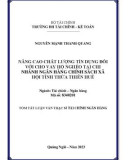 Tóm tắt Luận văn Thạc sĩ Tài chính ngân hàng: Nâng cao chất lượng tín dụng đối với cho vay hộ nghèo tại Chi nhánh Ngân hàng Chính sách xã hội tỉnh Thừa Thiên Huế