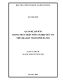 Luận án Tiến sĩ Kinh tế chính trị: Quan hệ lợi ích trong phát triển nông nghiệp hữu cơ trên địa bàn Thành phố Hà Nội