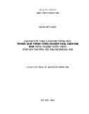 Luận văn Thạc sĩ Kinh tế Chính trị: Giải quyết việc làm cho nông dân trong quá trình công nghiệp hóa, hiện đại hóa nông nghiệp nông thôn ở huyện Thường Tín, thành phố Hà Nội