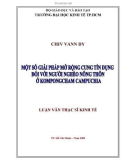 Luận văn Thạc sĩ Kinh tế: Một số giải pháp mở rộng cung ứng tín dụng đối với người nghèo nông thôn ở Kompongcham Campuchia