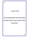 LUẬN VĂN: Một số giải pháp nhằm thúc đẩy hoạt động xuất khẩu hàng thủ công mỹ nghệ ở Công ty HANARTEX