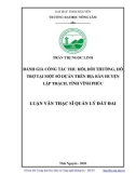 Luận văn Thạc sĩ Quản lý đất đai: Đánh giá công tác thu hồi, bồi thường, hỗ trợ tại một số dự án trên địa bàn huyện Lập Thạch, tỉnh Vĩnh Phúc