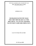 Luận văn Thạc sĩ Luật học: Tội phạm do người nước ngoài thực hiện trên địa bàn các tỉnh Miền Trung - Tây Nguyên - Tình hình, nguyên nhân và điều kiện, phòng ngừa