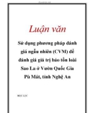 Luận văn: Sử dụng phương pháp đánh giá ngẫu nhiên (CVM) để đánh giá giá trị bảo tồn loài Sao La ở Vườn Quốc Gia Pù Mát, tỉnh Nghệ An