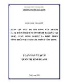 Luận văn thạc sĩ Quản trị kinh doanh: Đánh giá mức độ hài lòng của khách hàng đối với dịch vụ Internet Banking tại ngân hàng nông nghiệp và phát triển nông thôn Việt Nam – chi nhánh Vĩnh Long