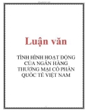 Luận văn: TÌNH HÌNH HOẠT ĐỘNG CỦA NGÂN HÀNG THƯƠNG MẠI CỔ PHẦN QUỐC TẾ VIỆT NAM