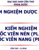 Bài giảng Kiểm nghiệm dược phẩm - Kiểm nghiệm thuốc viên nén (PL1.20) thuốc viên nang (PL 1.13)