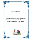 LUẬN VĂN: Qúa trình công nghiệp hoá hiện đại hoá ở Việt Nam