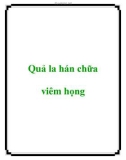 Quả la hán chữa viêm họng