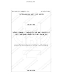 Tóm tắt Luận văn Thạc sĩ Quản lý đô thị và công trình: Nâng cao vai trò quản lý Nhà nước về chất lượng công trình xây dựng