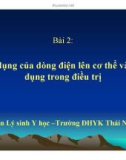 Bài giảng Bài 2: Tác dụng của dòng điện lên cơ thể và ứng dụng trong điều trị - Trường ĐHYK Thái Nguyên