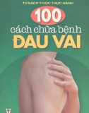 Chữa bệnh đau vai với 100 cách