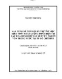 Luận văn Thạc sĩ Kinh tế: Vận dụng kế toán quản trị vào việc kiểm soát chất lượng toàn diện tại các doanh nghiệp sản xuất có nguồn vốn trong nước tại TP. Hồ Chí Minh