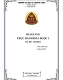 Bài giảng Thực hành Hóa dược 1 - Trường ĐH Võ Trường Toản