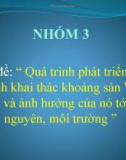 Thảo luận nhóm: Quá trình phát triển của ngành khai thác khoáng sản Việt Nam và ảnh hưởng của nó tới tài nguyên, môi trường